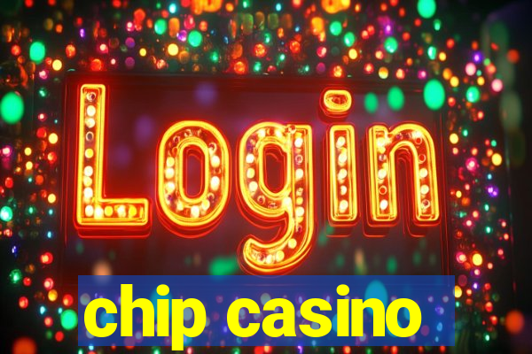 chip casino